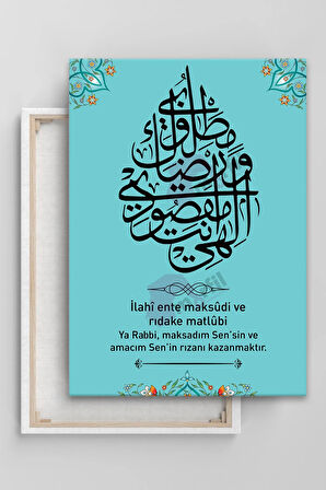 Ilahi Ente Maksudi Ve Rızake Matlubi Dini Islami Hat Kanvas Tablo ( 7 Farklı Ölçü )