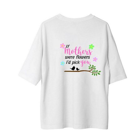 Çiçek Gibi Anne Teşekkürü Baskılı Kadın Oversize Tişört
