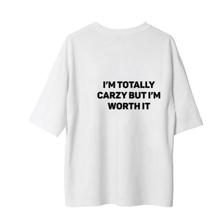 Çılgın Ama Değerliyim Baskılı Erkek Oversize Tişört