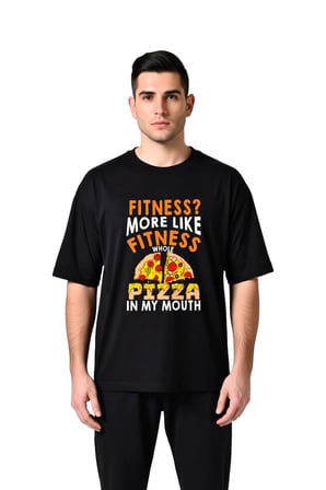 Fitness? Pizza Yemeğim Fakat! Baskılı Erkek Oversize Tişört