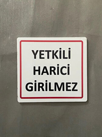 Parlak Beyaz Seri Yetkili Harici Girilmez Uyarı Levhası Ofis Kapı İsimliği