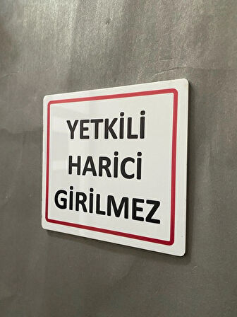 Parlak Beyaz Seri Yetkili Harici Girilmez Uyarı Levhası Ofis Kapı İsimliği