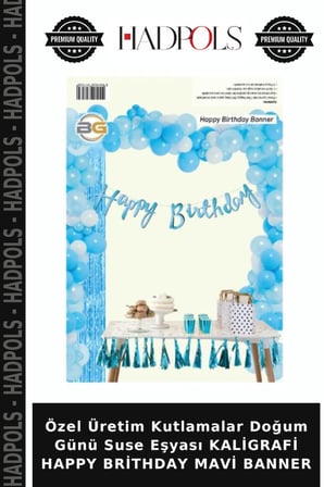 Özel Üretim Kutlamalar Doğum Günü Suse Eşyası KALİGRAFİ HAPPY BRİTHDAY MAVİ BANNER