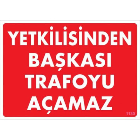 Pvc Levha quot;Yetkiliden Başkası Trafoyu Açamaz quot; 25*35 cm