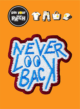 Ütü ile Yapışan Yama 7074 Yazı Never Look Back