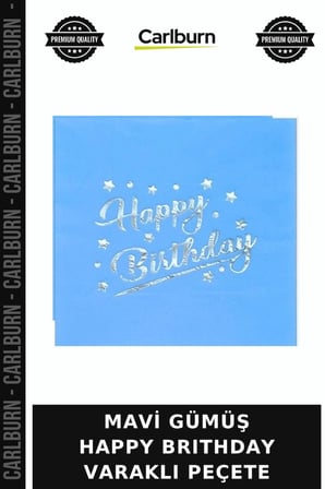 Özel Seri MAVİ GÜMÜŞ HAPPY BRITHDAY VARAKLI PEÇETE Sunum Ziyafet Buluşma