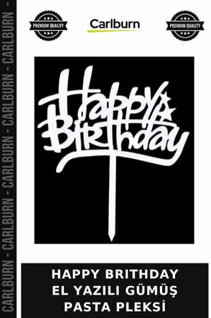 Premium HAPPY BRITHDAY EL YAZILI GÜMÜŞ PASTA PLEKSİ Parti Dekoru Doğum Süsü Kutlama Detayı