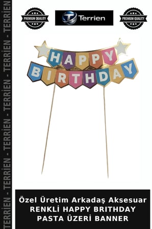Özel Üretim Arkadaş Aksesuar RENKLİ HAPPY BRITHDAY PASTA ÜZERİ BANNER