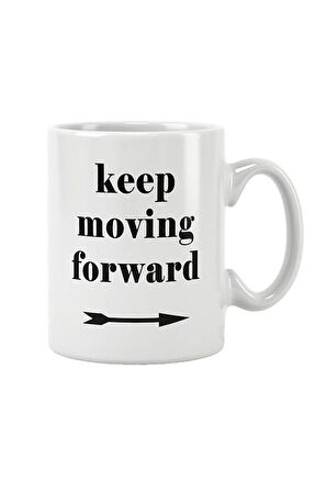 Keep Moving Forward Baskılı Kupa Bardak