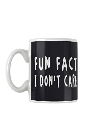 Fun Fact I Don't Care Sarkastik Baskılı Kupa Bardak