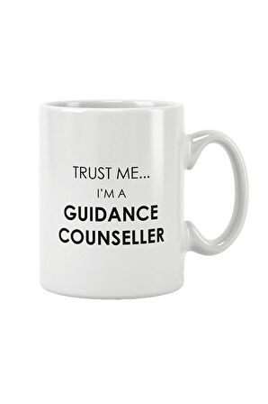 Trust Me I Am A Guidance Counseller Rehber Öğretmen Baskılı Kupa Bardak