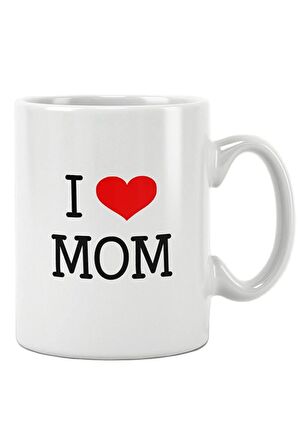 I Love Mom Anneler Günü Doğum Günü Anne Hediye Baskılı Kupa Bardak