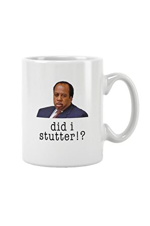 Did I Stutter Stanley The Office Baskılı Kupa Bardak