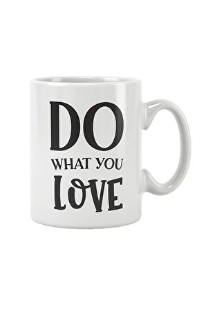 Do What You Love Baskılı Kupa Bardak