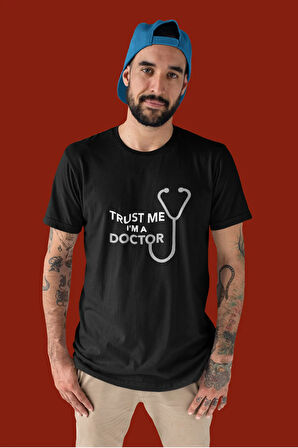 Trust Me I'm A Doctor Baskılı Eğlenceli Hediyelik Unisex T-Shirt