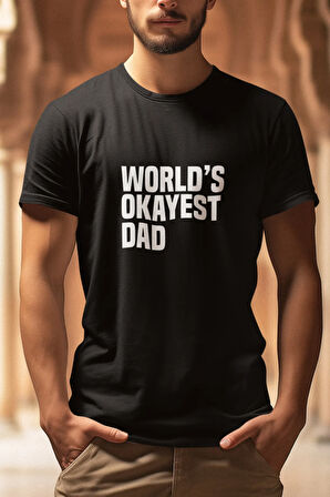 World's Okayest Dad Baskılı Babalar Günü Doğum Günü Hediyelik Eğlenceli Renkli Unisex T-Shirt