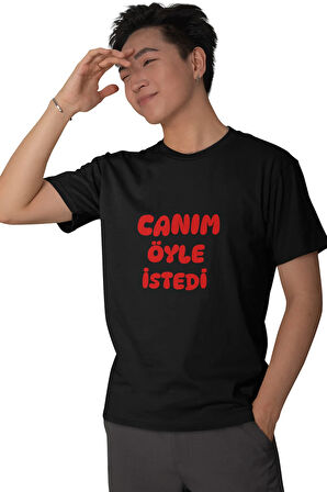 Canım Öyle İstedi Yazı Baskılı Eğlenceli Hediyelik Renkli Unisex T-Shirt
