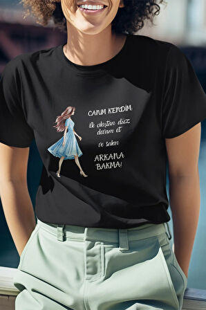 Canım Kendim Arkana Bakma Baskılı Eğlenceli Hediyelik Kadın T-Shirt