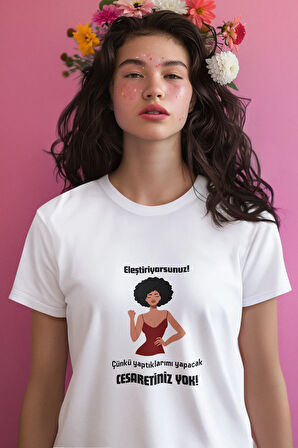 Yaptıklarımı Yapacak Cesaretiniz Yok Baskılı Eğlenceli Hediyelik Beyaz  Kadın T-Shirt