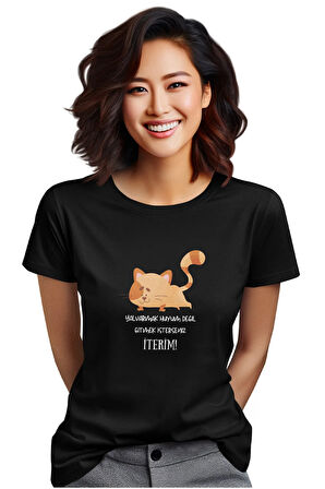 Yalvarmak Huyum Değil Baskılı Eğlenceli Komik Hediyelik Kadın T-Shirt