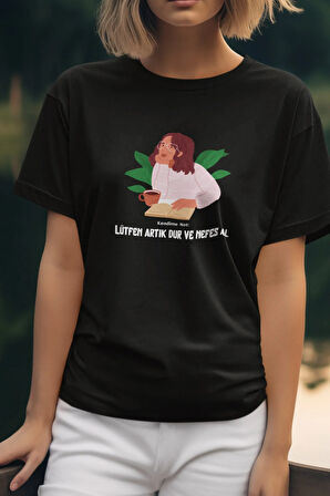 Dur ve Nefes Al Baskılı Eğlenceli Hediyelik Kadın T-Shirt