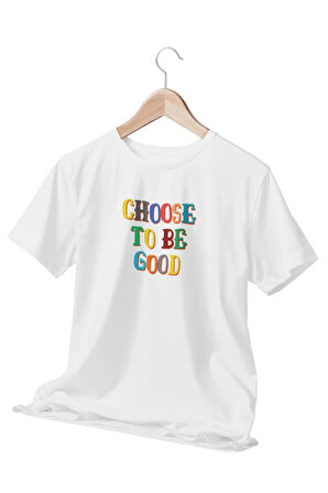 Choose To Be Good Temalı Beyaz T-Shirt