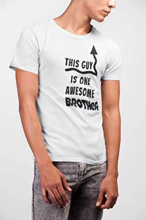This Guy Is One Awesome Brother Baskılı Erkek Kardeş Abi Hediye %100 Pamuk Beyaz Tişört