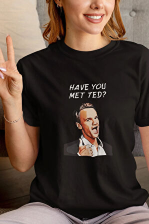 Have You Met Ted HIMYM Barney Stinson Baskılı Eğlenceli Hediyelik Siyah Unisex T-Shirt