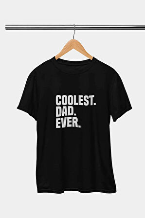 Coolest Dad Ever Baskılı Babalar Günü Doğum Günü Hediyelik Eğlenceli Siyah Unisex T-Shirt