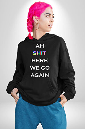 Ah Kahretsin Yine Başlıyoruz Yazılı  Erkek Kadın Siyah Dijital Baskılı Kapüşonlu Sweatshirt Hoodie
