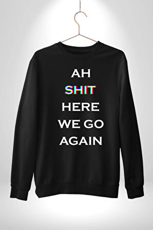 Ah Kahretsin Yine Başlıyoruz Yazılı  Erkek Kadın Unisex Dijital Baskılı Siyah Sweatshirt
