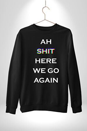 Ah Kahretsin Yine Başlıyoruz Yazılı  Erkek Kadın Unisex Dijital Baskılı Siyah Sweatshirt