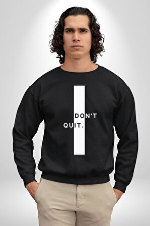 Vazgeçme Erkek Kadın Unisex Dijital Baskılı Siyah Sweatshirt