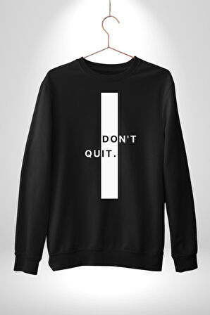 Vazgeçme Erkek Kadın Unisex Dijital Baskılı Siyah Sweatshirt