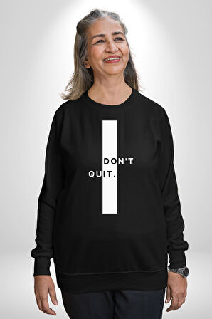 Vazgeçme Erkek Kadın Unisex Dijital Baskılı Siyah Sweatshirt