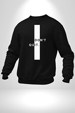 Vazgeçme Erkek Kadın Unisex Dijital Baskılı Siyah Sweatshirt