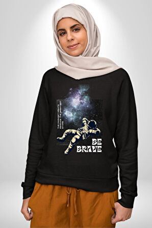 Astronot Cesur Ol Erkek Kadın Unisex Dijital Baskılı Siyah Sweatshirt