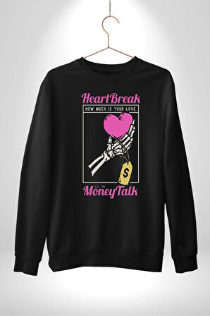 Kalp Kırıklığı Aşkın Ne Kadar?Para Konuşalım? Erkek Kadın Unisex Dijital Baskılı Siyah Sweatshirt