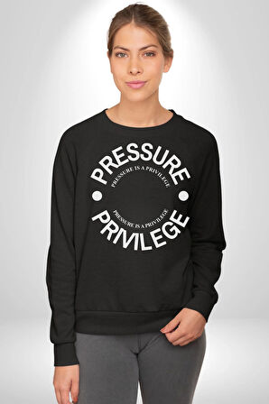 R367 - Pressure is a Privilege Erkek Kadın Unisex Dijital Baskılı Siyah Sweatshirt