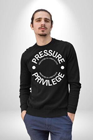 R367 - Pressure is a Privilege Erkek Kadın Unisex Dijital Baskılı Siyah Sweatshirt