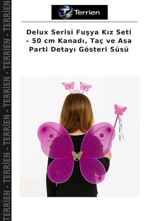 Delux Serisi Fuşya Kız Seti – 50 cm Kanadı, Taç ve Asa Parti Detayı Gösteri Süsü