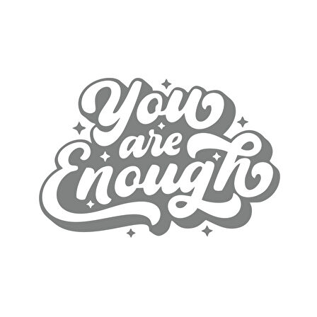 You are Enough Sticker 17x17 Cm Gri