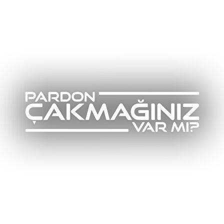 Pardon Çakmağınız var mı Sticker 17x17 Cm Beyaz