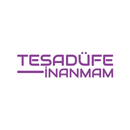 Tesadüfe İnanmam Sticker 17x17 Cm Mor