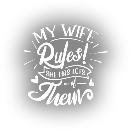 My Wife Rules Them Sticker 17x17 Cm Beyaz
