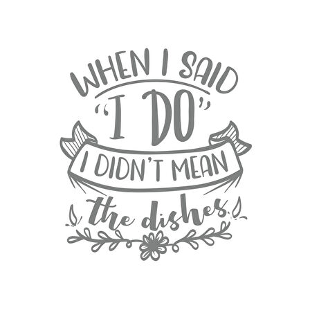 When I said ı Do Sticker 17x17 Cm Gri