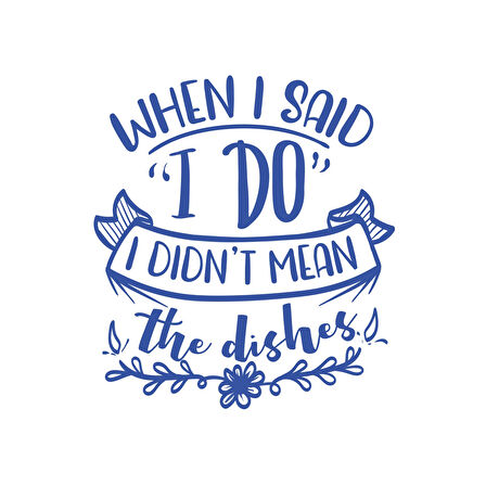 When I said ı Do Sticker 17x17 Cm Mavi