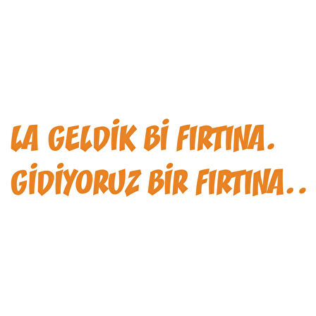 Geldik bi fırtına gidiyoruz bir fırtına sticker 17x17 Cm Turuncu