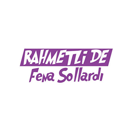 Rahmetli de Fena Sollardı Araba Sticker 17x17 Cm Mor
