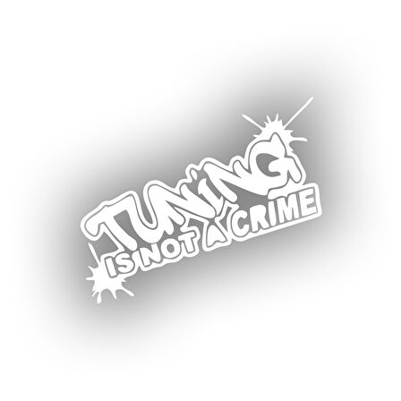 Tuning Is Not a Crime Araba Sticker 17x17 Cm Beyaz